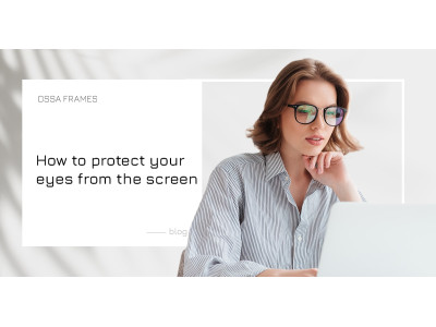 How to protect your eyes from the screen